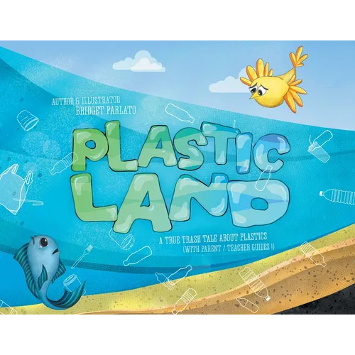 Plastic Land: A True Trash Tale About Plastics