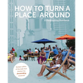 How to Turn a Place Around: A Placemaking Handbook