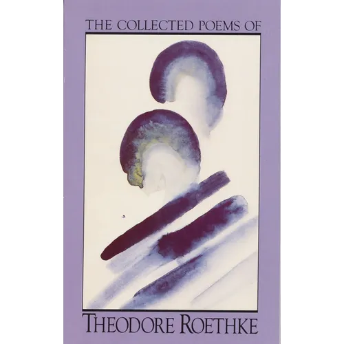 The Collected Poems of Theodore Roethke