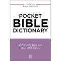 Pocket Bible Dictionary: Defining the Bible A-Z---Over 1,500 Entries