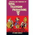 Created and Produced by Total Television Productions (hardback)