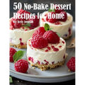 50 No-Bake Dessert Recipes for Home