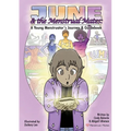 June and the Menstrual Mates: A Young Menstruator's Journey and Guidebook