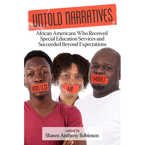 Untold Narratives: African Americans Who Received Special Education Services and Succeeded Beyond Expectations (HC)