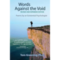 Words Against the Void (Revised & Expanded Edition): Poems by An Existential Psychologist