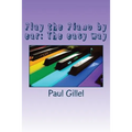 Play the Piano by ear: The easy way