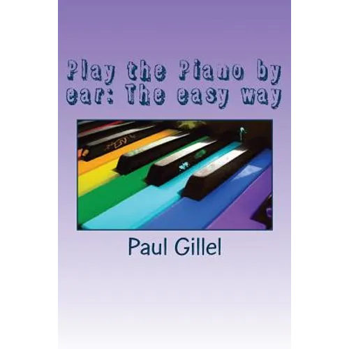 Play the Piano by ear: The easy way