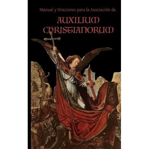Manual y Oraciones para la Asociacion de Auxilium Christianorum