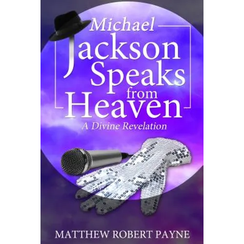 Michael Jackson Speaks from Heaven: A Divine Revelation