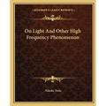 On Light And Other High Frequency Phenomenon