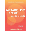Metabolism Repair for Women: A Compassionate, Science-Based Guide to Balancing Insulin, Losing Weight, and Improving Health