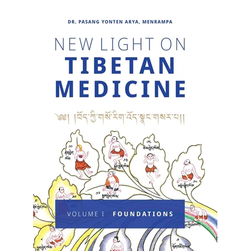 New Light on Tibetan Medicine: Volume I - Foundations