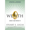 Wealth: Grow It and Protect It, Updated and Revised