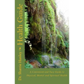 Health Guide: A Convenient and Easy Guide to Physical, Mental and Spiritual Health