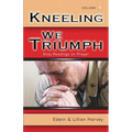Kneeling We Triumph Vol. 1