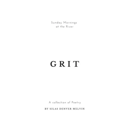 Grit: Poems by Silas Denver Melvin