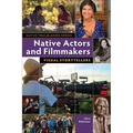 Native Actors and Filmmakers: Visual Storytellers