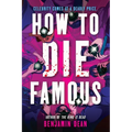 How to Die Famous