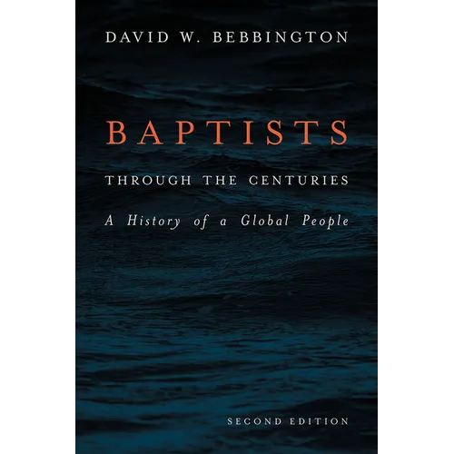 Baptists Through the Centuries: A History of a Global People