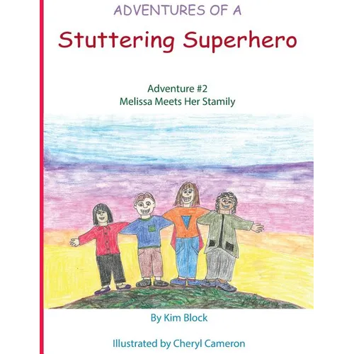 Adventures of a Stuttering Superhero: Adventure #2: Melissa Meets her Stamily