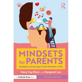 Mindsets for Parents: Strategies to Encourage Growth Mindsets in Kids