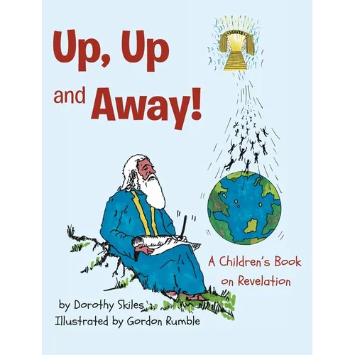 Up, Up and Away!: A Children's Book on Revelation
