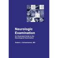 Neurologic Examination: An Illustrated Guide to the Neurological Examination