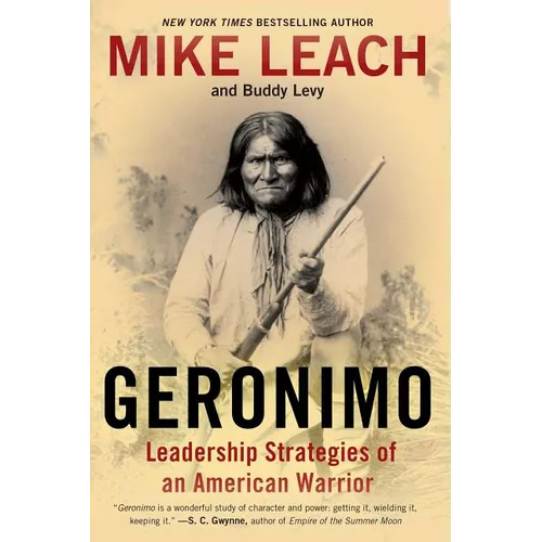 Geronimo: Leadership Strategies of an American Warrior