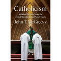Catholicism: A Global History from the French Revolution to Pope Francis