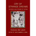 Cry of Strange Dreams: Stories and Poems of Spain