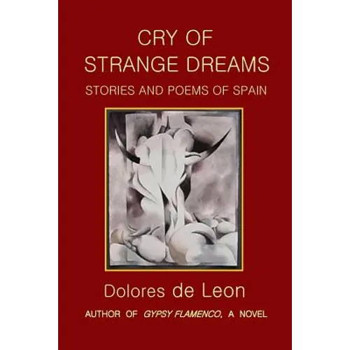 Cry of Strange Dreams: Stories and Poems of Spain