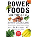 Power Foods for the Brain: An Effective 3-Step Plan to Protect Your Mind and Strengthen Your Memory