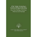 Outrunning Your Emotions: Face Your Feelings, Find Your Power & Love Yourself