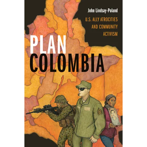 Plan Colombia: U.S. Ally Atrocities and Community Activism