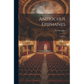 Antiochus Epiphanes: Tragédie