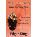 This is Our Story...Edgar and Katie King