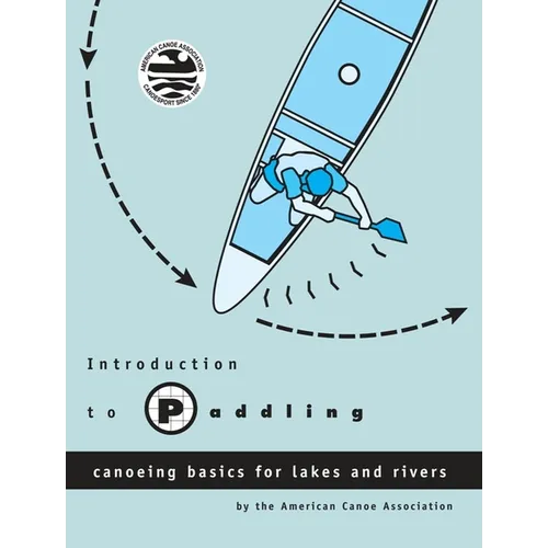 Introduction to Paddling: Canoeing Basics for Lakes and Rivers