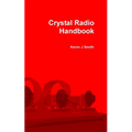 Crystal Radio Handbook