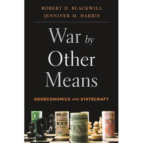 War by Other Means: Geoeconomics and Statecraft
