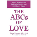 The ABCs of LOVE: Learn How Couples Rekindle Desire and Get Happy Again