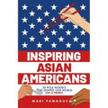 Inspiring Asian Americans: 30 Role Models That Shaped Our World -- Past & Present