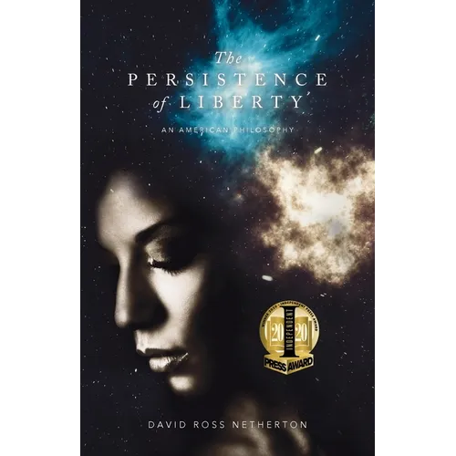 The Persistence of Liberty: An American Philosophy