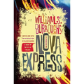 Nova Express: The Restored Text
