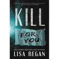 Kill For You