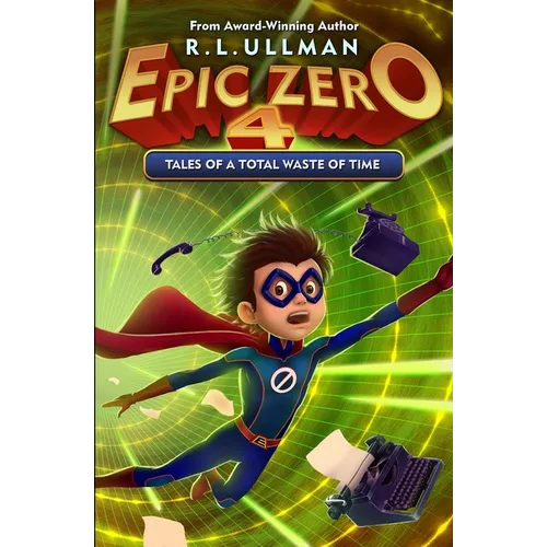 Epic Zero 4: Tales of a Total Waste of Time