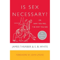 Is Sex Necessary?: Or Why You Feel the Way You Do