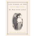 Late Summer of 1941 and My War with Japan