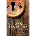 The Woman from Tantoura: A Novel from Palestine