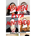 Alguien Está Mintiendo / One of Us Is Lying