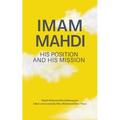 Imam Mahdi - His Position and His Mission